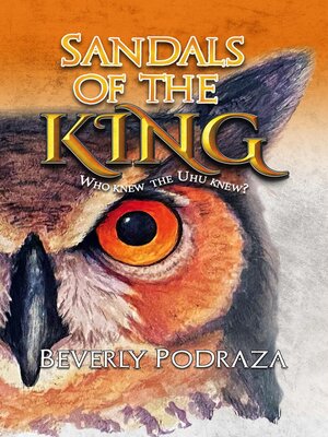 cover image of Sandals of the King--Who Knew the Uhu Knew?